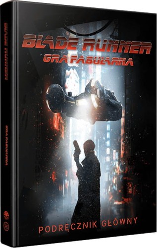 Blade Runner Gra Fabularna: Podręcznik główny 