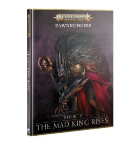 Dawnbringers: Book IV - The Mad King Rises (ENG)