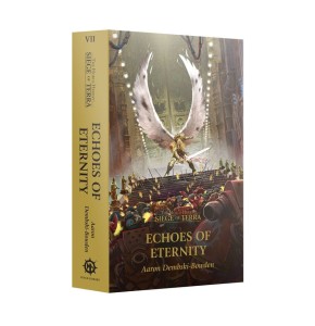 Echoes of Eternity The Horus Heresy: Siege of Terra Book 7 (ENG)
